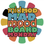 mid mod mad mood board monday