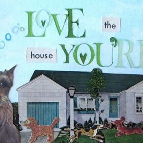 love the house you're in art