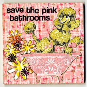 save the pink bathrooms art